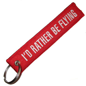 I'D RATHER BE FLYING - Keychain